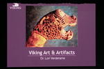 Dr. Lori Verdename Lecture re"Viking Art & Artifacts"