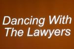 Dancing With Lawyers
